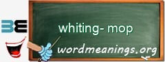 WordMeaning blackboard for whiting-mop